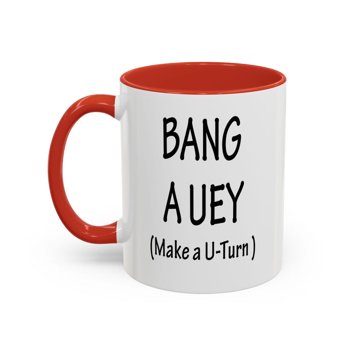 Coffee Mug: "Bang a Uey" Funny Boston Slang for Make a U-Turn Gift, Tea Cup, Ceramic Drinkware, Novelty Souvenir, Kitchen Decor
