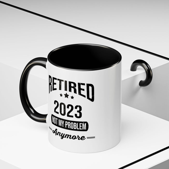 Retirement Mug - Retired 2023 Not My Problem - Coffee Mug - Funny Retirement Gift, Happy Retirement Mug, Colleague Retirement Gift A0037-01 Accent Coffee Mug (11, 15oz)
