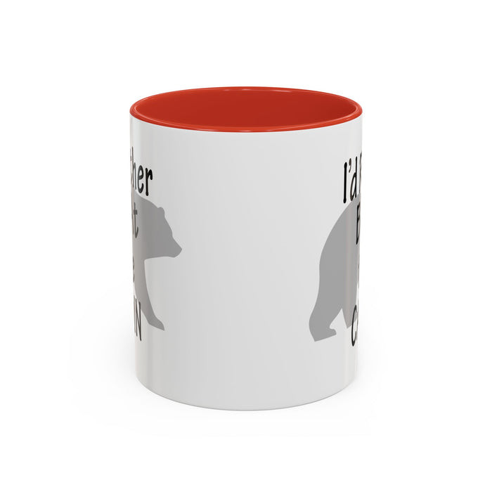Coffee Mug, I'd Rather Be At The Cabin with a Bear Background Funny Mug Gift, 11oz, 15oz, Novelty Ceramic Tea Cup, Cabin Lover Gift, Bear