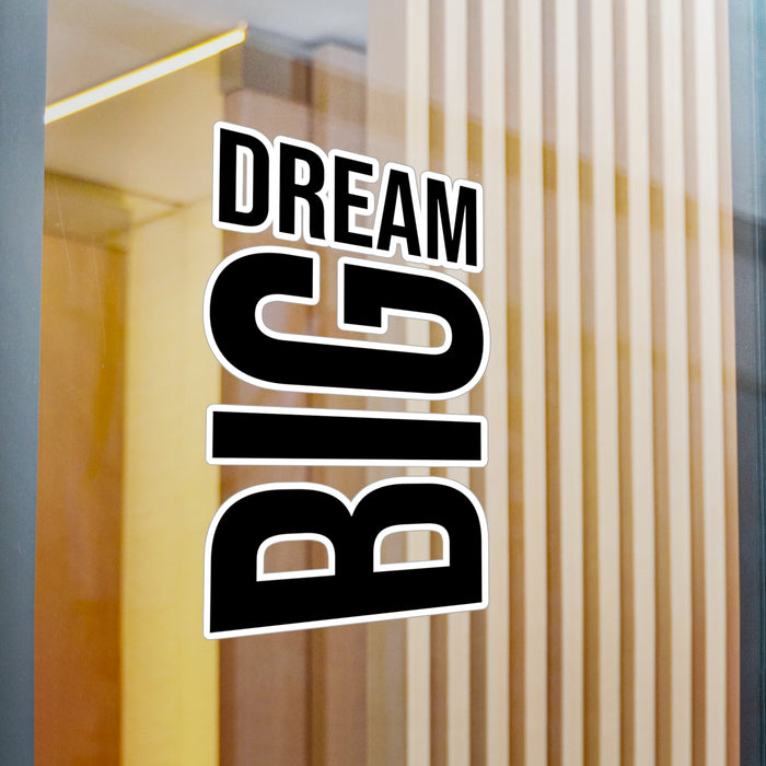 Dream Big Black and White Kiss-Cut Vinyl Decals