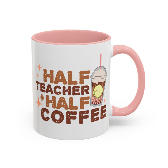 Funny Teacher Mug - Half Teacher Half Coffee Ceramic Cup Accent Coffee Mug (11, 15oz)