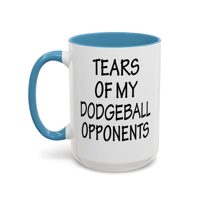Dodgeball Gift, Dodgeball Coffee Mug, Dodgeball Player Gifts, Tears of My Dodgeball Opponents, Funny Mug, Dodgeball Coach Gift A0075-025A Accent Coffee Mug (11, 15oz)
