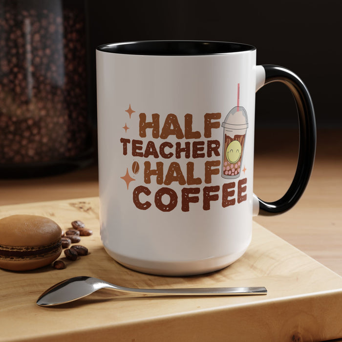 Funny Teacher Mug - Half Teacher Half Coffee Ceramic Cup Accent Coffee Mug (11, 15oz)