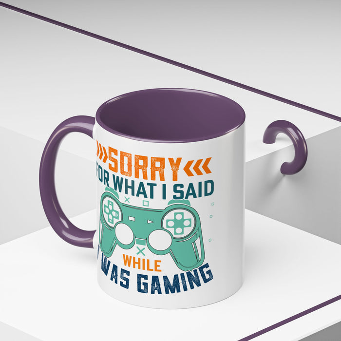 Funny Gaming Mug Sorry for What I Said While I was Gaming 0370008