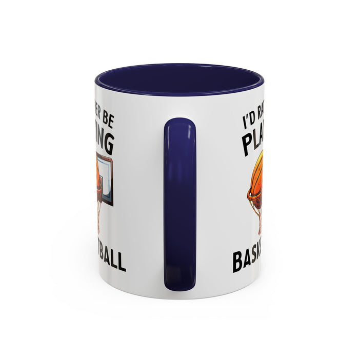 Mug I'd Rather Be Playing Basketball, 11oz