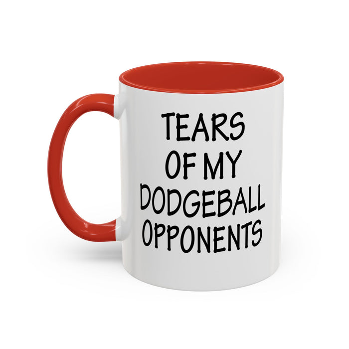 Dodgeball Gift, Dodgeball Coffee Mug, Dodgeball Player Gifts, Tears of My Dodgeball Opponents, Funny Mug, Dodgeball Coach Gift A0075-025A Accent Coffee Mug (11, 15oz)