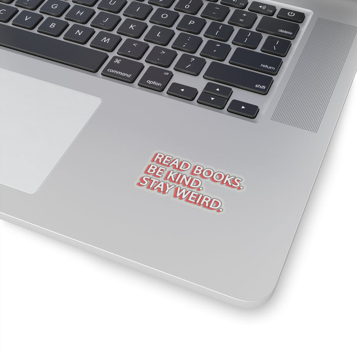 Copy of Teacher Sticker - Read Books, Be Kind, Stay Weird Kiss-Cut Stickers