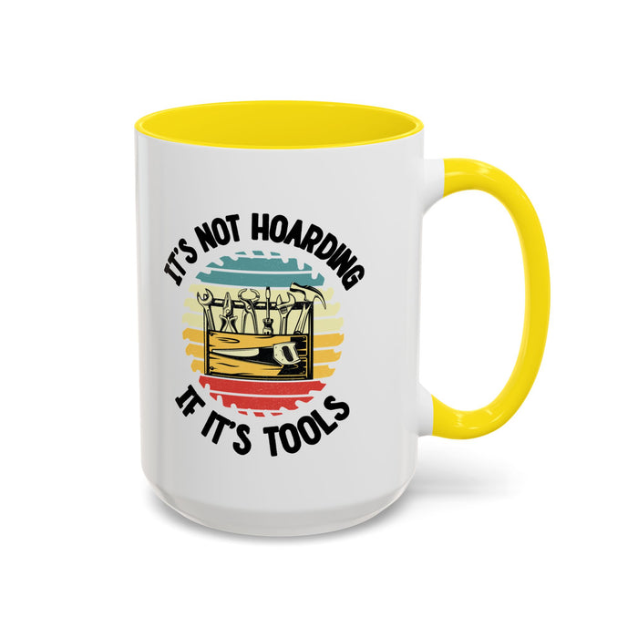 Mug - It's Not Hoarding if It's Tools Gift for Woodworkers, Woodworking Mug
