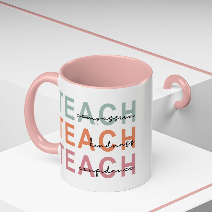 Inspirational Teacher Mug: Teach Kindness, Compassion, ConfidencevAccent Coffee Mug (11, 15oz)