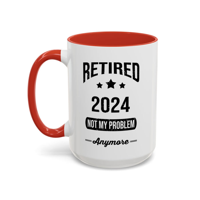 Retirement Mug - Retired 2024 Not My Problem - Coffee Mug - Funny Retirement Gift, Happy Retirement Mug, Colleague Retirement Gift A0037-01 Accent Coffee Mug (11, 15oz)
