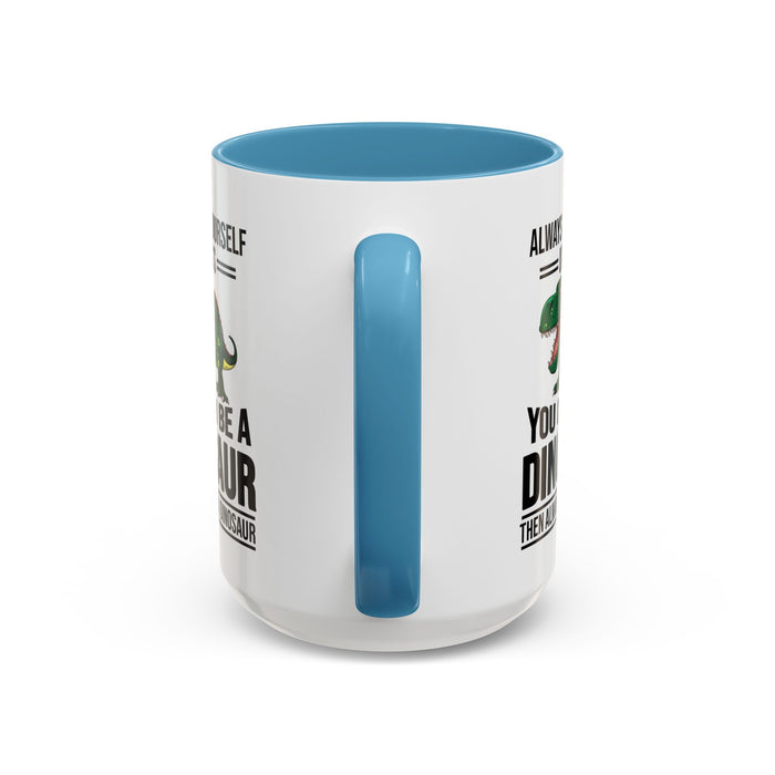 Dinosaur Fan Gift, Dinosaur Fan Mug, Dinosaur Lover Gift, Dinosaur Lover Mug, Dinosaur Mug, Dinosaur Gift, Funny Dinosaur Gift A0027-007A Accent Coffee Mug (11, 15oz)
