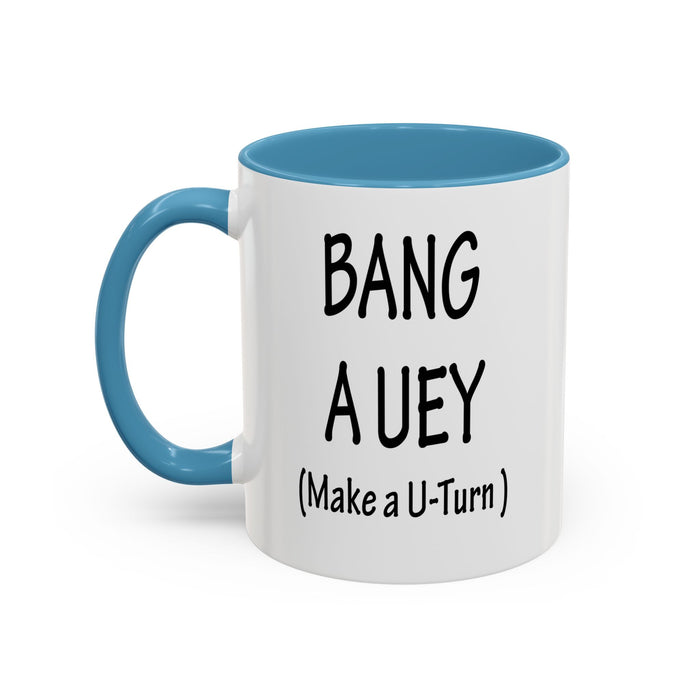 Coffee Mug: "Bang a Uey" Funny Boston Slang for Make a U-Turn Gift, Tea Cup, Ceramic Drinkware, Novelty Souvenir, Kitchen Decor