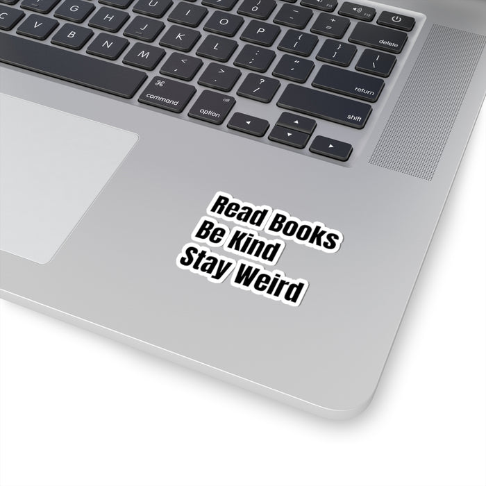 Teacher Sticker - Read Books, Be Kind, Stay Weird Kiss-Cut Stickers