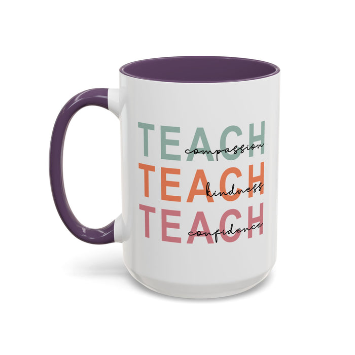 Inspirational Teacher Mug: Teach Kindness, Compassion, ConfidencevAccent Coffee Mug (11, 15oz)