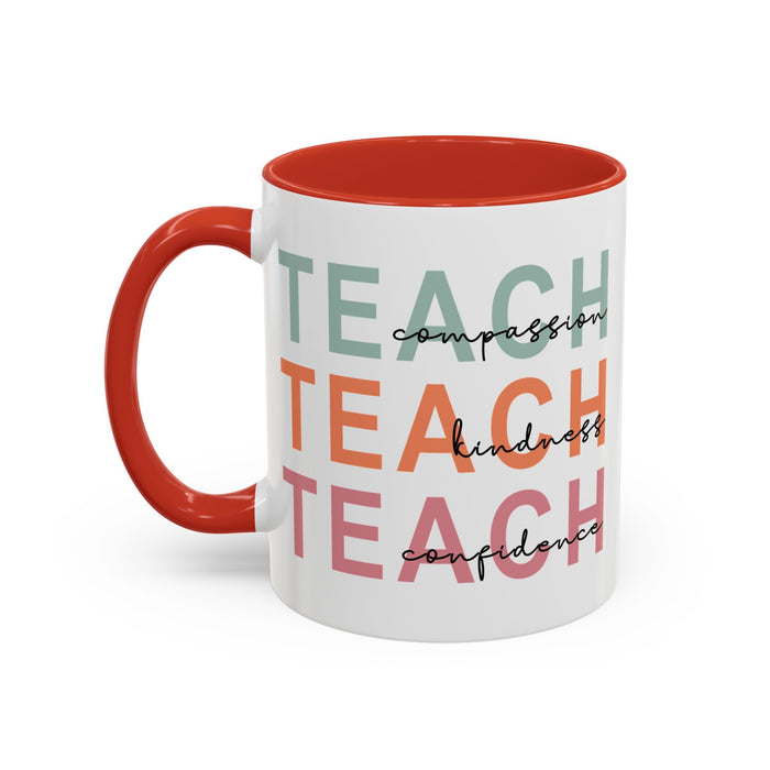 Inspirational Teacher Mug: Teach Kindness, Compassion, ConfidencevAccent Coffee Mug (11, 15oz)