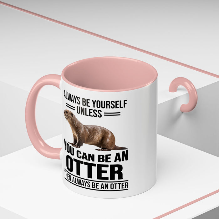 Funny Otter Mug. Be An Otter Gift. Otter Lover Gift. Otter Lover Mug. Present Gift for Otter Lover, Coffee Mug, Otter Mug 11-A0027-008A Accent Coffee Mug (11, 15oz)