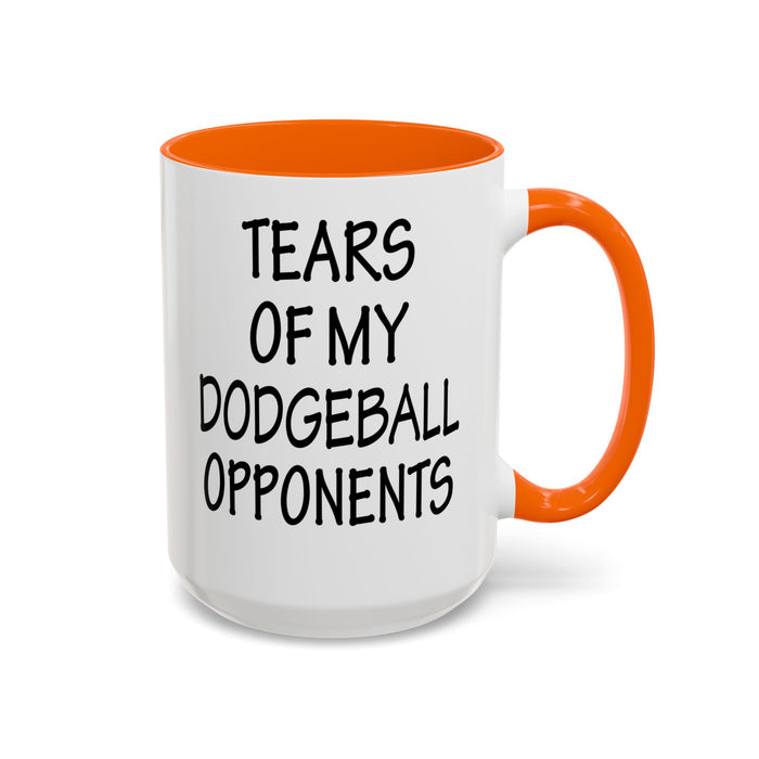Dodgeball Gift, Dodgeball Coffee Mug, Dodgeball Player Gifts, Tears of My Dodgeball Opponents, Funny Mug, Dodgeball Coach Gift A0075-025A Accent Coffee Mug (11, 15oz)