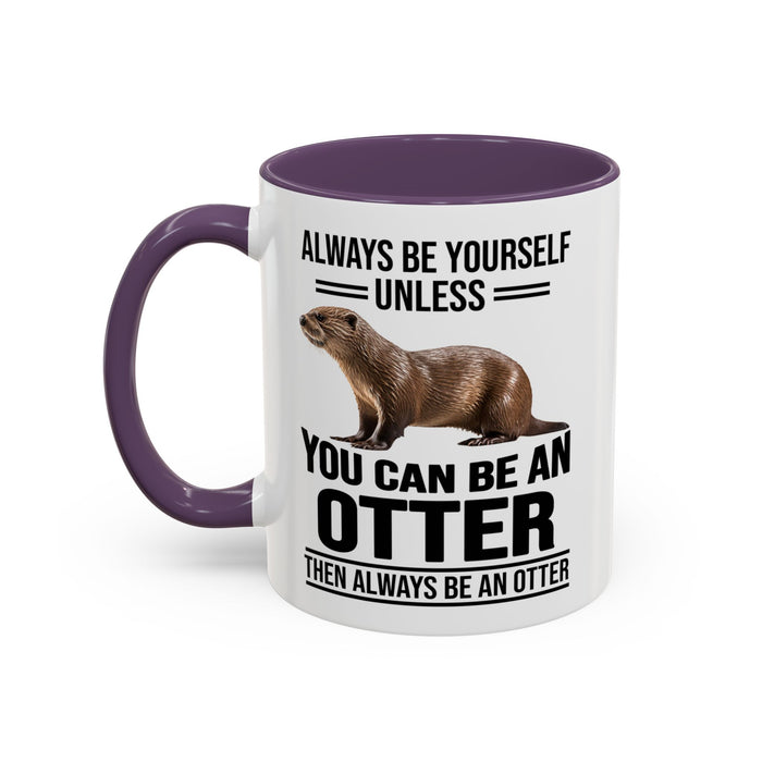 Funny Otter Mug. Be An Otter Gift. Otter Lover Gift. Otter Lover Mug. Present Gift for Otter Lover, Coffee Mug, Otter Mug 11-A0027-008A Accent Coffee Mug (11, 15oz)