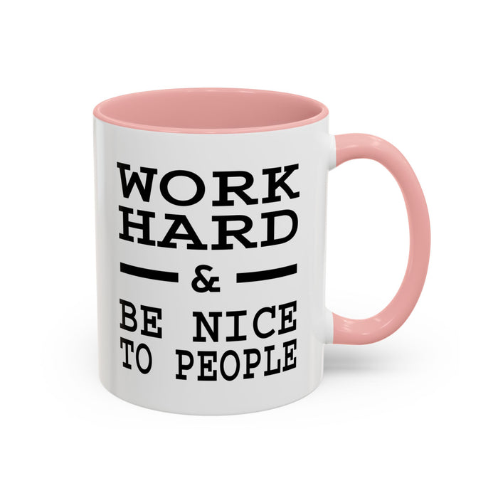 Work Hard and Be Nice to People | 15oz Ceramic Mug | The Perfect Mug for the Home and Office | Motivating Positivity with Every Sip