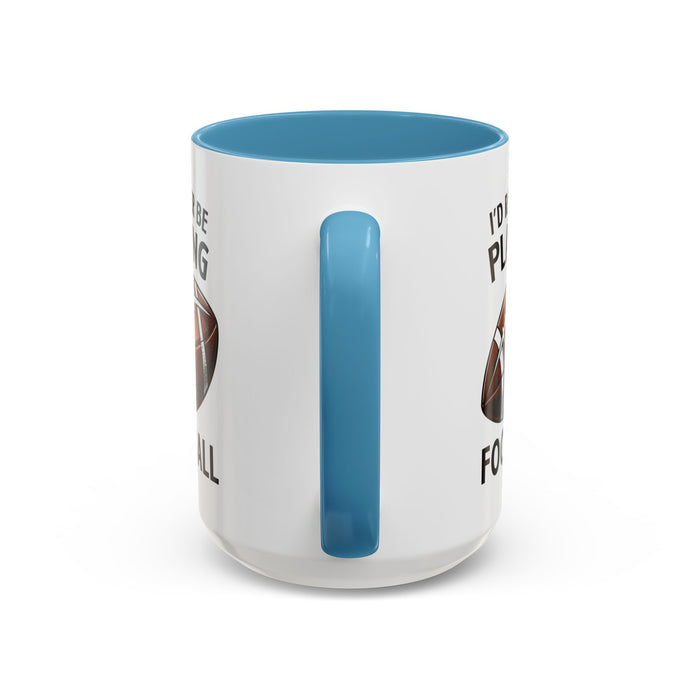 Mug I'd Rather Be Playing Football, 11oz
