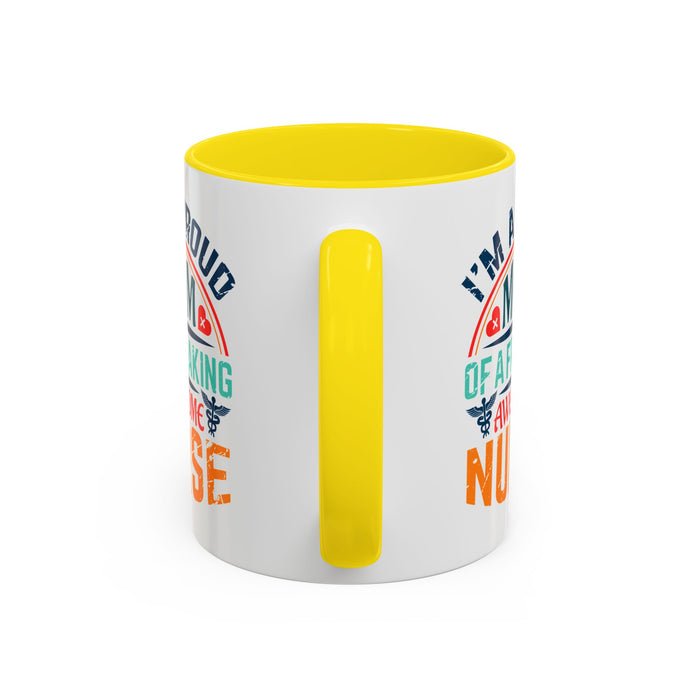 Mug - Proud Mom of an Awesome Nurse Coffee Cup, Gift for Mom 0370001 (11, 15oz)