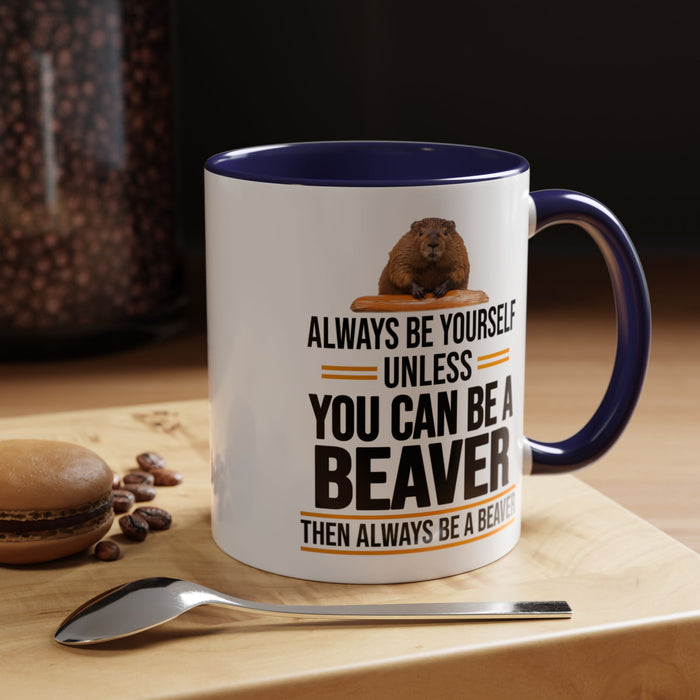 Funny Beaver Mug. Be A Beaver Gift. Beaver Lover Gift. Beaver Mug. Beaver Lover Mug. Present Gift for Beaver Lover. Coffee Mug A0026-01 Accent Coffee Mug (11, 15oz)