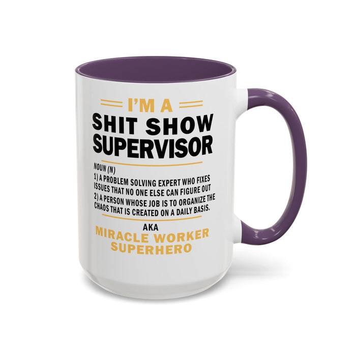 Shit Show Supervisor Mug, Shit Show Supervisor Gift, Shit Show Supervisor Cup, Shit Show Supervisor Coffee Cup, Shit Show Gifts A0049-006W Accent Coffee Mug (11, 15oz)